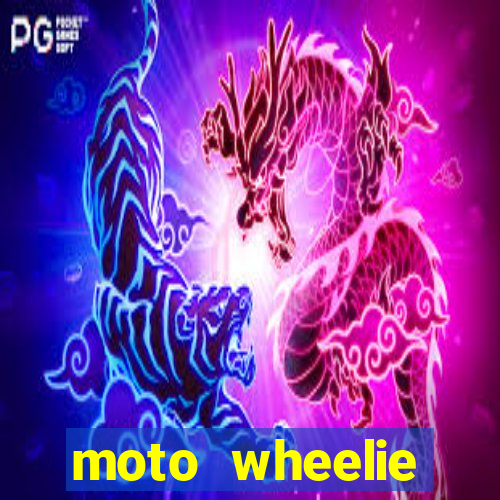 moto wheelie dinheiro infinito